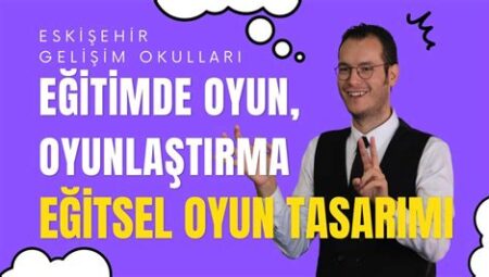 Eğitimde Oyunlaştırma: Nasıl Uygulanır?